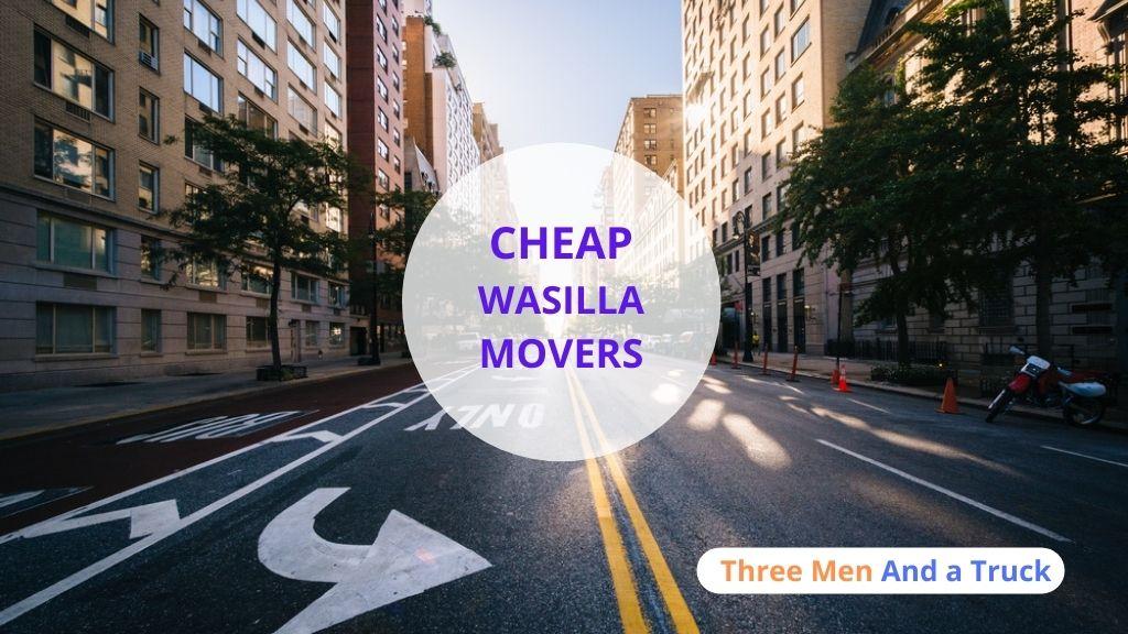 Cheap Local Movers In Wasilla and Alaska