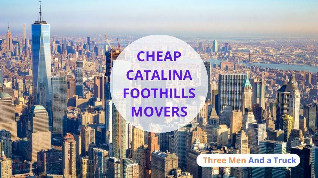 Cheap Local Movers In Catalina Foothills and Arizona