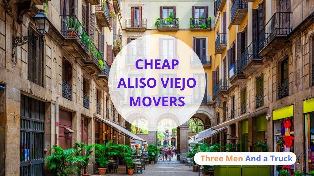 Cheap Local Movers In Aliso Viejo and California