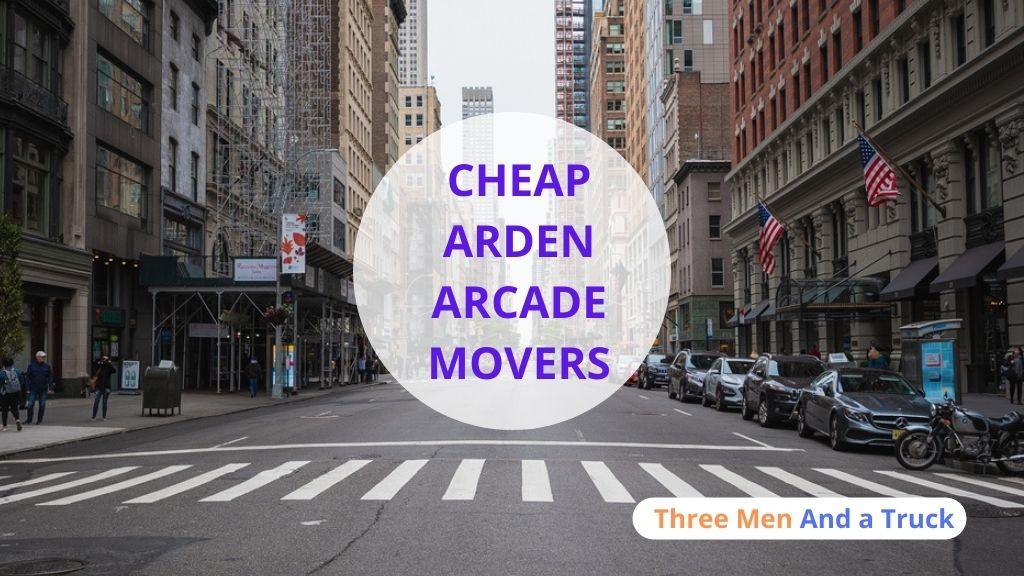 Cheap Local Movers In Arden Arcade and California