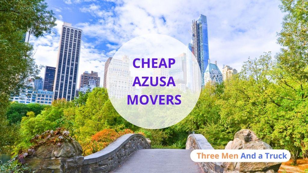 Cheap Local Movers In Azusa and California