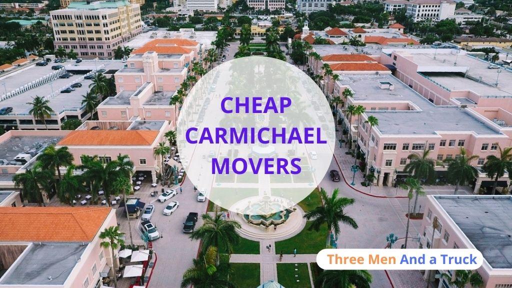 Cheap Local Movers In Carmichael and California