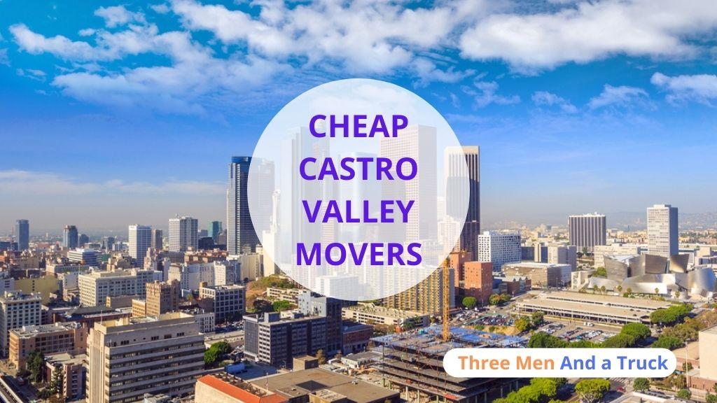 Cheap Local Movers In Castro Valley- and California