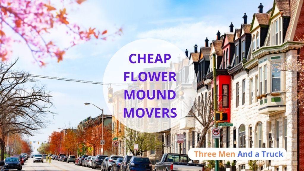 Cheap Local Movers In Flower Mound and Texas