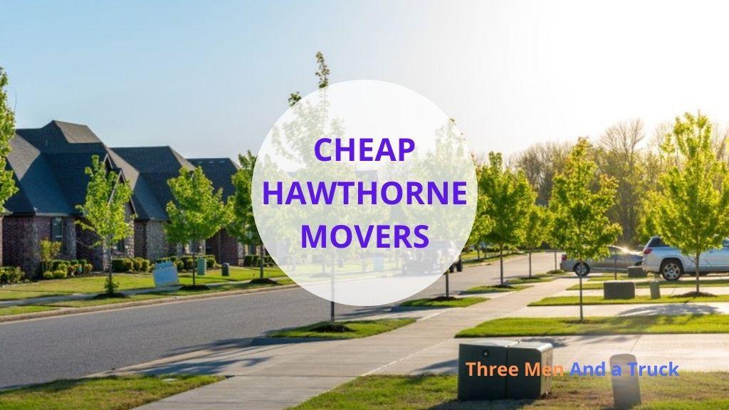 Cheap Local Movers In Hawthorne and California
