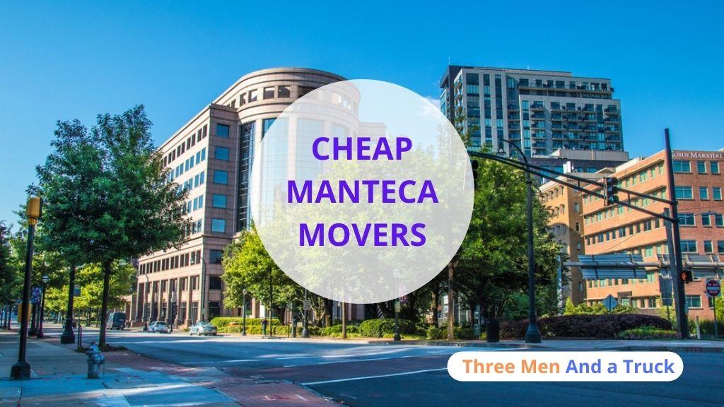 Cheap Local Movers In Manteca and California