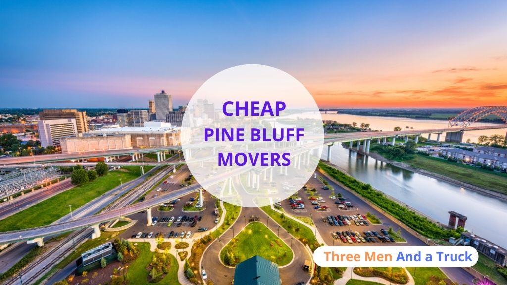 Cheap Local Movers In Pine Bluff and Arkansas